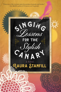 Singing Lessons for the Stylish Canary by Laura Stanfill