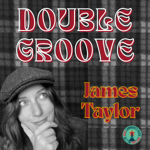 Text says Double Groove James Taylor being gazed at by Katie dressed as James Taylor complete with flat cap