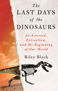 The Last Days of the Dinosaurs The Last Days of the Dinosaurs
