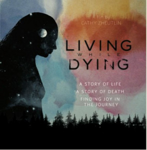 Poster for "Living While Dying" a film by Cathy Zheutlin Poster for "Living While Dying" a film by Cathy Zheutlin
