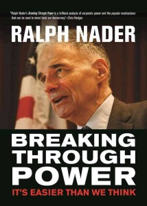 Ralph Nader: Breaking Through Power Ralph Nader: Breaking Through Power