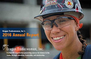 Oregon Tradeswomen 2016 annual report, http://www.tradeswomen.net/