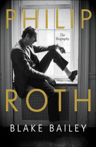 Philip Roth: The Biography by Blake Bailey Philip Roth: The Biography by Blake Bailey