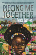 Book cover, Piecing Me Together by Renee Watson