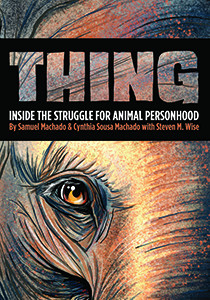 Thing Inside the Struggle for Animal Personhood Thing Inside the Struggle for Animal Personhood