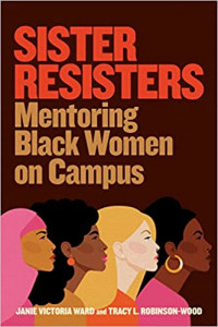 Cover of "Sister Resisters" by Janie Victoria Ward and Tracy L. Robinson-Wood