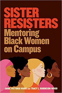 Cover of "Sister Resisters" by Janie Victoria Ward and Tracy L. Robinson Cover of "Sister Resisters" by Janie Victoria Ward and Tracy L. Robinson-Wood