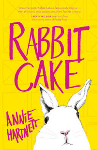 Book Cover of Annie Hartnetts Rabbit Cake