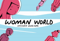 Aminder Dhaliwal's webcomic Woman World has been collected in book form Aminder Dhaliwal talks about her comic Woman World with Words and Pictures' S.W. Conser at the Portland Book Festival